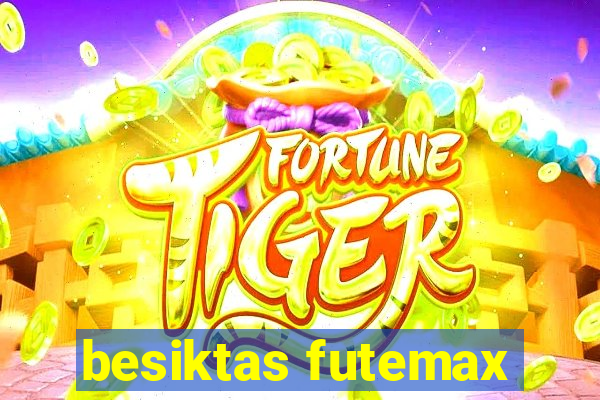 besiktas futemax